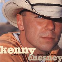 Kenny Chesney - When The Sun Goes Down